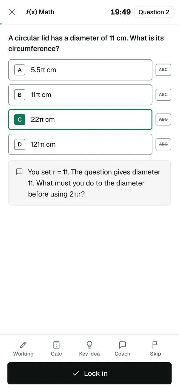 On a phone: the coach's note: You set r = 11. The question gives diameter 11. What must you do to the diameter before using 2πr?